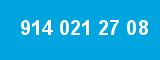 914 021 27 08